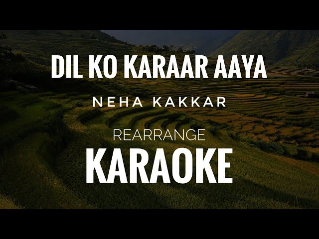 Dil Ko Karaar Aaya Reprise | Neha Kakkar | Dil Ko Karaar Aaya Karaoke class=