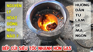 Tự làm Bếp Củi Siêu Tốc C30 Đun Nhanh Tiết Kiệm Củi 5 Lần - Trần Thành Hữu