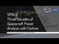 FortranCon2021: SPACE: Three Decades of Spacecraft Power Systems Analysis with Fortran