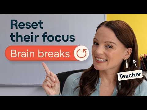 Brain Breaks: The 2-minute Reset That Brings Students Back To Focus