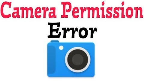 How To Fix Camera Permission Error Problem Solve