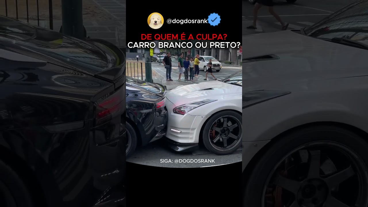 DE QUEM É A CULPA ? CARRO BRANCO OU PRETO?