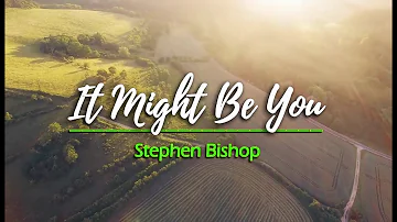 It Might Be You - Stephen Bishop (KARAOKE VERSION)