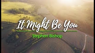 Video thumbnail of "It Might Be You - Stephen Bishop (KARAOKE VERSION)"