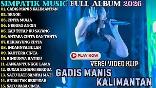 Simpatik Terbaru  Gadis Manis Kalimantan  Denok  Simpatik   Album Terbaru 2026