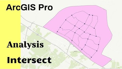 ArcGIS Pro - Analysis : Intersect