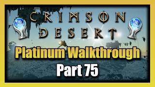 Crimson Desert Platinum Walkthrough - Part 75 100% Completion Guide