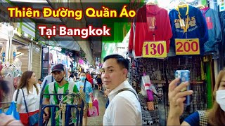 Thái Lan : Choáng Với Khu Chợ Sỉ Quần Áo Lớn Nhất Bangkok, Đi Mỏi Chân Không Hết!!