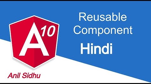 Angular 10 in Hindi tutorial #21 reusable component