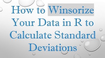 How to Winsorize Your Data in R to Calculate Standard Deviations