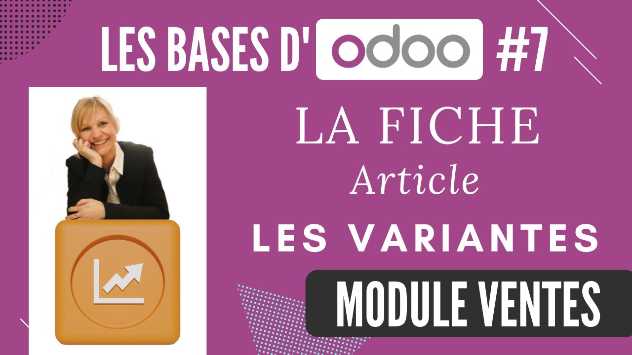 Les BASES d'Odoo # 7 : Module Ventes (V15) : LES VARIANTES - fiche article (tuto en français)