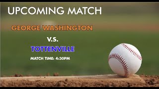 Boys Varsity Baseball: George Washington VS Tottenville (Playoffs)