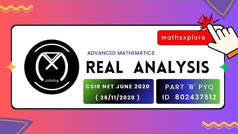 CSIR-NET JUNE 2020 Q. ID 802437512 | Real Analysis | ADVANCED MATHEMATICS | MATHEMATICAL SCIENCE 704