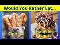 WOULD YOU RATHER? Desserts Edition Brain Break! [AMAZINGLY TASTY  OPTIONS!]