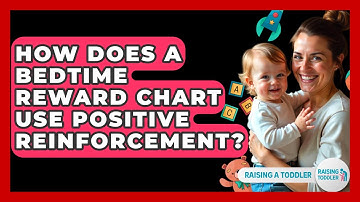 How Does A Bedtime Reward Chart Use Positive Reinforcement? - Raising A Toddler