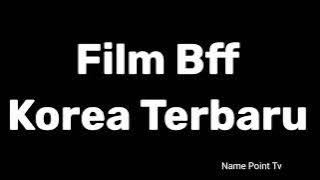 How To Pronounce Film Bff Korea Terbaru | Pronunciation Film Bff Korea Terbaru | How To Say Film Bff