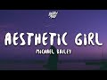 Michael bailey  aesthetic girl lyrics