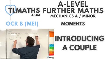 OCR MEI Mechanics Minor F: Moments: 09 Introducing a Couple