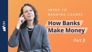 How Banks Make Money: Intro to Banking Course | Part 3