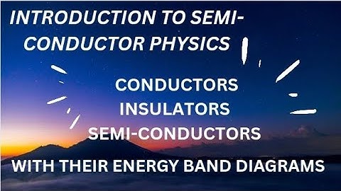 SEMICONDUCTOR THEORY| Introduction|| ENERGY BAND DIAGRAM #electronics