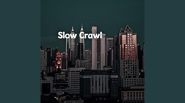 Slow Crawl