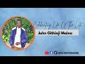 CELEBRATING LIFE OF THE LATE John Githinji Maina CELEBRATING LIFE OF THE LATE John Githinji Maina
