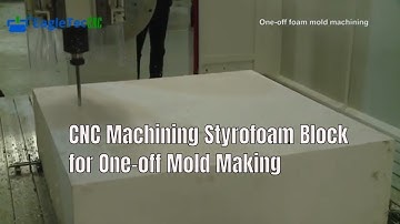 CNC Router Machining Styrofoam Block for One-Off Foam Mold Making