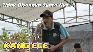Gak menyangka suara nya kang ece..