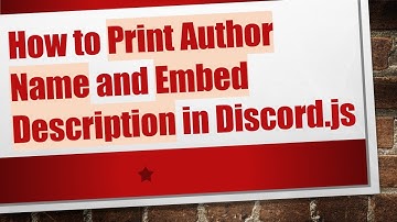 How to Print Author Name and Embed Description in Discord.js