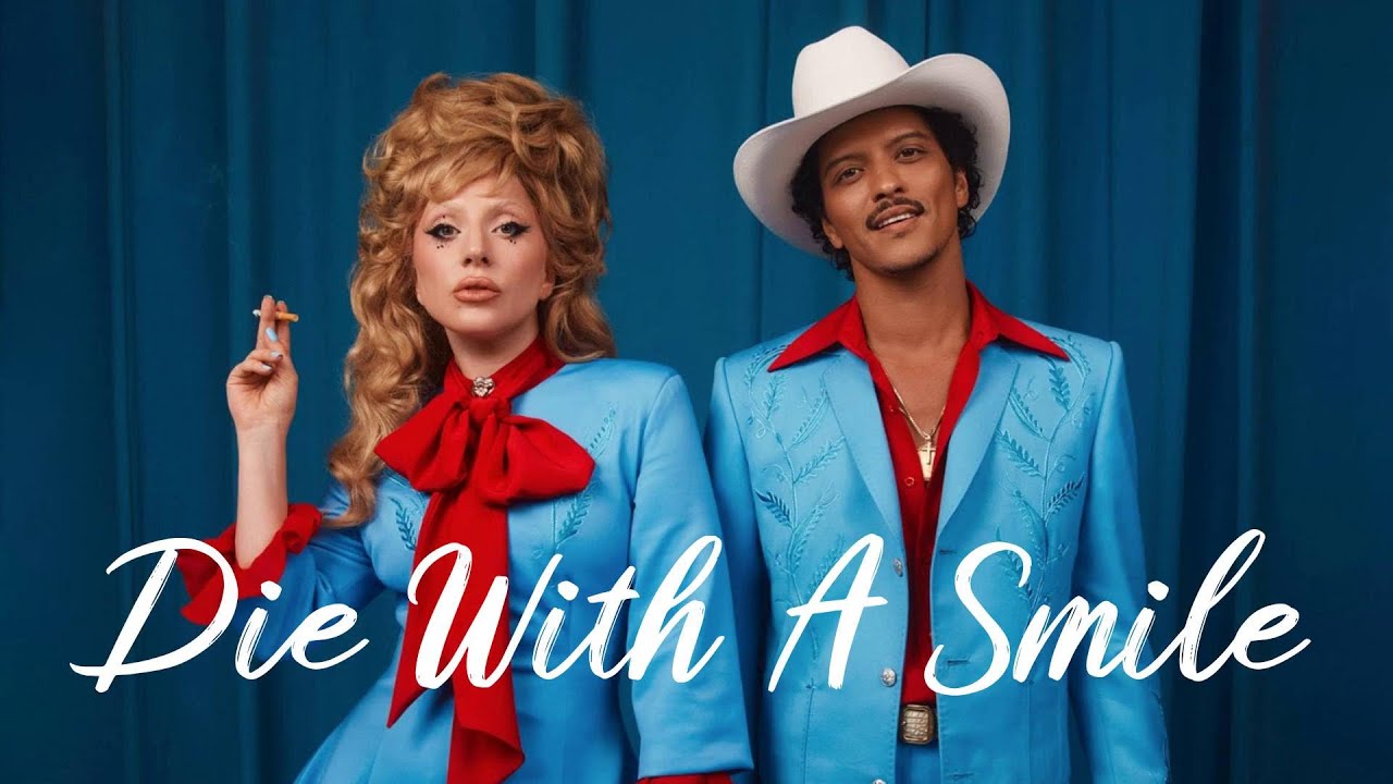 Die With A Smile - Lady Gaga, Bruno Mars (Lyrics) Ed Sheeran, ZAYN,... MIX