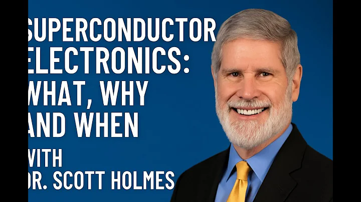 Superconductor Electronics, What, Why and When - with Dr. Scott Holmes