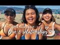 let&#39;s talk about love &amp; relationships | girl talk