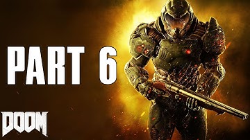 Doom (2016) Gameplay Part 6 - "Into The Fire" Lets Play Walkthrough (PS4 XBOX PC HD)