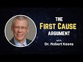 The first cause argument with dr robert koons