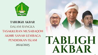 TABLIGH AKBAR DALAM RANGKA TASYAKKURAN HAFLAH AKHIRUSSANAH PONDOK PESANTREN AL-GHUOBA'