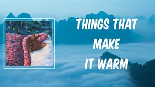 Things That Make It Warm (Lyrics) - Cavetown
