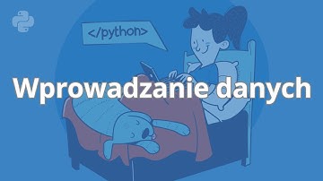 Kurs Programowanie w Python dla dzieci i młodzieży | Wprowadzanie danych | ▶strefakursow.pl◀