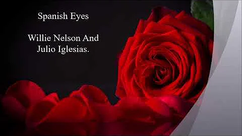 Spanish Eyes Willie Nelson and Julio Iglesias