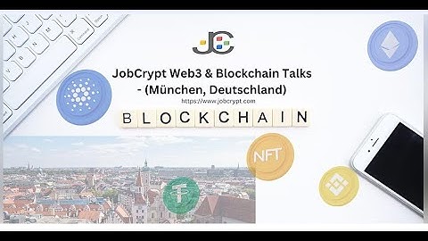 JobCrypt Blockchain and Web3 Talks Munich - Introduction to Blockchain and Decentralized Storage