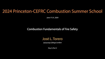 Combustion Fundamentals of Fire Safety, Torero, Day 3, Part 2