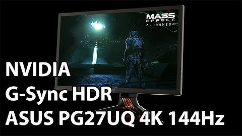 NVIDIA G-Sync HDR Hands-on - the ASUS PG27UQ 4K 144Hz HDR display
