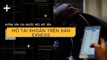 Hướng dẫn mở tài khoản trên sàn Exness xác minh danh tính  địa chỉ và nạp rút tiền