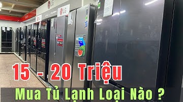 Từ 15 triệu - 20 triệu Nên mua tủ lạnh loại nào ? Panasonic, Samsung, LG, Aqua | Chân Ngắn RV