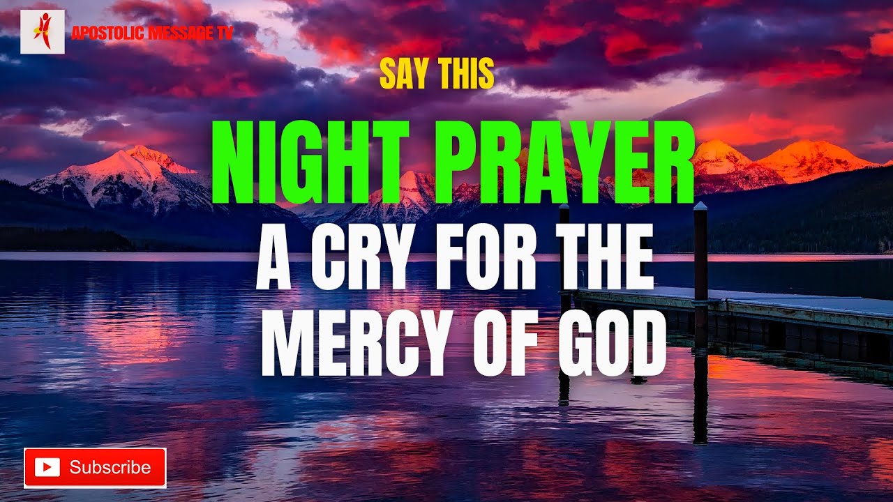 Prayer for tonight a cry for the mercy of god apostle joshua