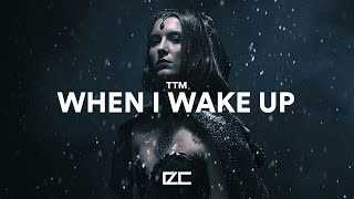 TTM  -  When I Wake up