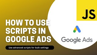 Use Scripts in Google ads for Advanced settings | Google Ads Scripts
