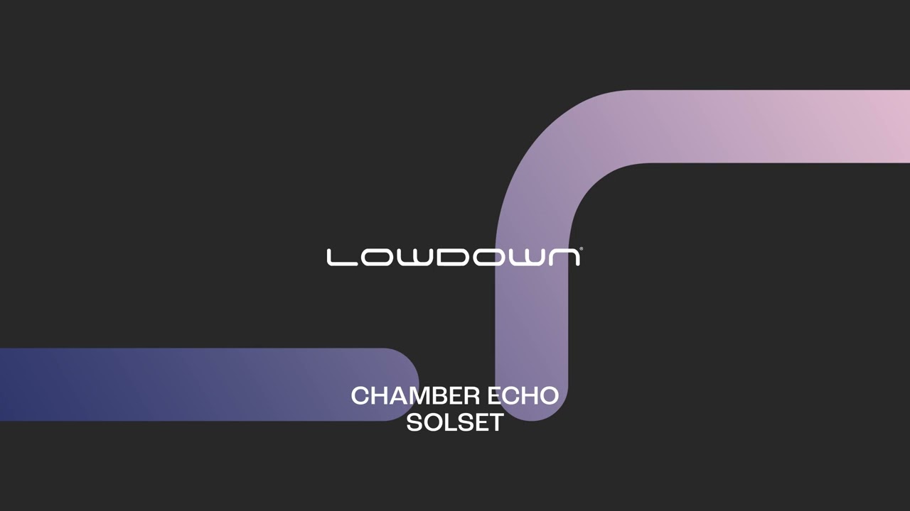 Chamber Echo - Solset (Extended Mix) [Lowdown Recordings]