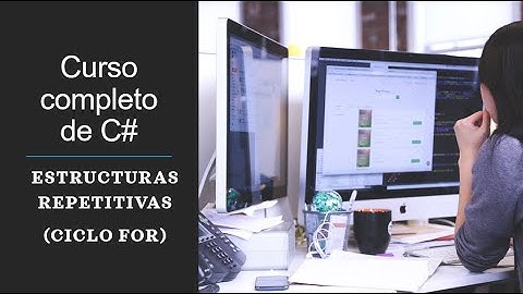 Curso Completo C# | 4.- Estructuras Repetitivas (Ciclo For)
