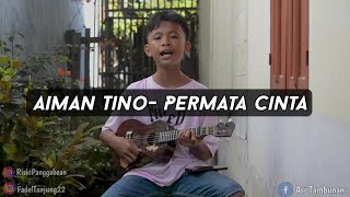 Aiman Tino - Permata Cinta (Cover Arikingking Ukulele)