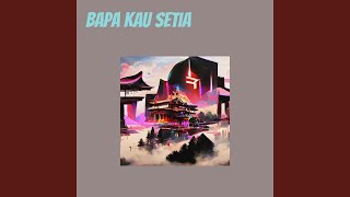 Bapa Kau Setia (Cover)
